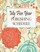 My Five Year Publishing Schedule 1546672133 Book Cover