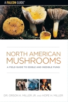 North American Mushrooms: A Field Guide to Edible and Inedible Fungi (Falconguide) 0762731095 Book Cover