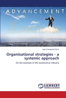Organisational strategies - a systemic approach: On the example of the automotive industry 365940330X Book Cover