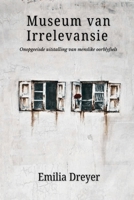 Museum van Irrelevansies: Onopgeëiste uitstalling van menslike oorblyfsels (Afrikaans Edition) B0GGQCJKR1 Book Cover