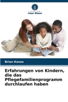 Erfahrungen von Kindern, die das Pflegefamilienprogramm durchlaufen haben (German Edition) 6208069580 Book Cover