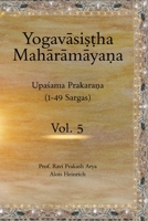 The Yogavāsiṣṭha Mahārāmayaṇa, Vol 5: Upaśama Prakaraṇa 819475934X Book Cover