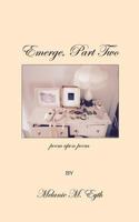 Emerge, Part Two, Poem Upon Poem 1546958290 Book Cover