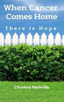 When Cancer Comes Home 1079835768 Book Cover
