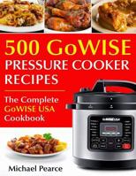 500 Gowise Pressure Cooker Recipes 198764686X Book Cover