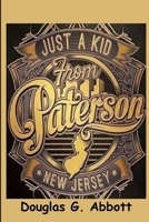 Just a Kid FromPaterson, New Jersey B0CQQPB3NC Book Cover