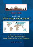 Islam, God, and the New Enlightenment 1441590986 Book Cover