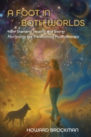 Dynamic Energetic Healing: Integrating Core Shamanic Practices With Energy Psychology Applications And Processwork Principles 0976646994 Book Cover