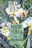 Webs and Irises 1800169264 Book Cover