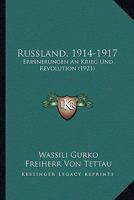 Russland, 1914-1917: Erinnerungen An Krieg Und Revolution (1921) 1166994120 Book Cover