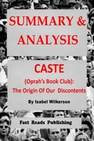 Summary & Analysis: Caste (Oprah's Book Club): The Origins of Our Discontents; By Isabel Wilkerson B08GFYDZXM Book Cover