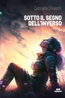 SOTTO IL SEGNO DELL'INVERSO (Italian Edition) B0CJSSPTZY Book Cover