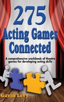 275 Acting Games! Connected: A Comprehensive Workbook of Theatre Games for Developing Acting Skills 1566081696 Book Cover