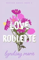 Love Roulette (Rescued) B0GP5KY7Y9 Book Cover
