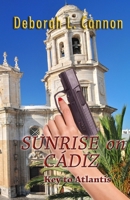 Sunrise on Cádiz: Key to Atlantis B0CD91XXJK Book Cover