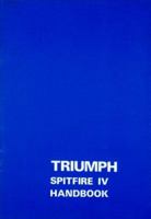 Triumph Spitfire 4 Owner Hndbk 1870642430 Book Cover