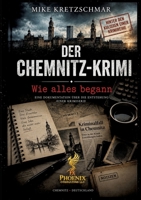 Der Chemnitz-Krimi: Wie alles begann (German Edition) 3384961293 Book Cover