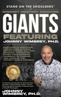 Stand on the Shoulders of Mindset Mastery Coaching Giants Featuring Johnny Wimbrey 1971010383 Book Cover