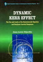 Dynamic Kerr Effect: The Use and Limits of the Smoluchowski Equation and Nonlinear Inertial Responses (World Scientific Series in Contemporary Chemi) 9810219105 Book Cover