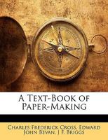 A Text-book of Paper-making 128791957X Book Cover