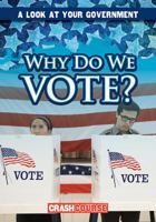 Why Do We Vote? 148246067X Book Cover