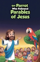 The Parrot Who Followed Parables of Jesus B0FWQMZXFX Book Cover