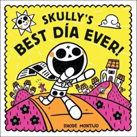 Skullys Best Dia Ever! 0316465240 Book Cover