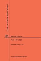 Code of Federal Regulations Title 32, National Defense, Parts 400-629, 2017 1640241272 Book Cover