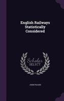 English Railways Statistically Considered 1164635042 Book Cover