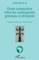 Etude comparative entre les cosmogonies grecques et africaines (Études Africaines) (French Edition) 2296033024 Book Cover