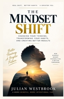 The Mindset Shift: Changing Your Thinking to Transform Your Habits and Results B0HDYPZJWH Book Cover
