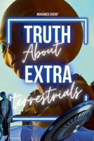 Truth About Extraterrestrials B0BL9SWGG3 Book Cover