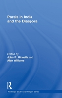 Parsis in India and the Diaspora (Routledge South Asian Religion) 0415443660 Book Cover