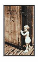 Some Poems by Joe 1503591794 Book Cover