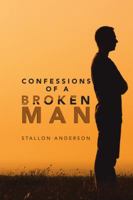 Confessions of a Broken Man 1546231145 Book Cover