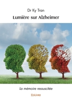 Lumière sur Alzheimer: La mémoire ressuscitée 241461840X Book Cover