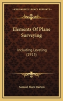 Elements of Plane Surveying, Including Leveling 1164632051 Book Cover