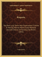 Risposta: Del Dott. Luigi Tonini Alle Osservazioni Critiche Di Monsig. Marino Marini Sulle Memorie Storiche Intorno A Francesca Da Rimini 1169547672 Book Cover