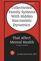 Collectivistic (Korean) Family Systems with Hidden Narcissistic Dynamics That Affect Mental Health B0DP5ZRHST Book Cover