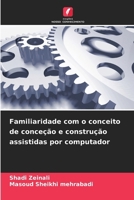 Familiaridade com o conceito de conceção e construção assistidas por computador (Portuguese Edition) 6207970772 Book Cover