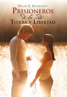 Prisioneros de La Vida: Tierra y Libertad 1463334389 Book Cover