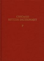 Hittite Dictionary of the Oriental Institute of the University of Chicago Volume P, Fascicles 1-3 1885923082 Book Cover