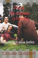 Pluie de crimes à Nîmes - II: Bagatelle à deux balles 1720147213 Book Cover