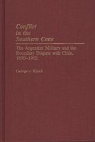 Conflict in the Southern Cone: The Argentine Military and the Boundary Dispute with Chile, 1870-1902