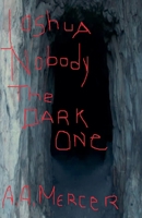 Joshua Nobody Monster Hunter: The Dark One B0CPV3WY45 Book Cover