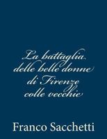 La Battaglia Delle Belle Donne Di Firenze Colle Vecchie 1482798824 Book Cover