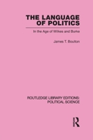 The Language of Politics Routledge Library Editions: Political Science Volume 39 0415652480 Book Cover