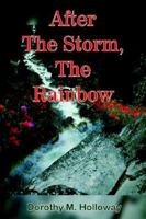 After The Storm, The Rainbow 1420832360 Book Cover