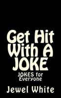 Get Hit with a Joke: Jokes for Everyone 149122441X Book Cover