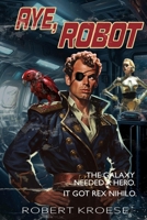 Aye, Robot 1942458258 Book Cover